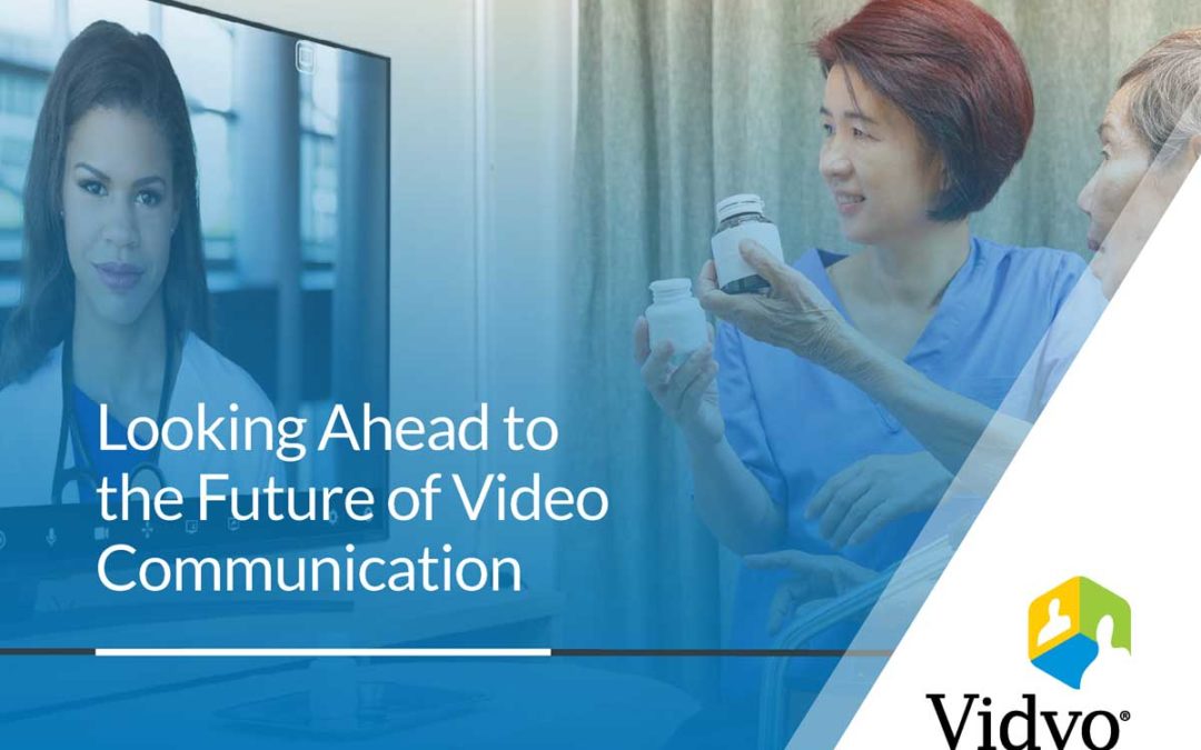 Look Ahead To The Future Of Video Communication