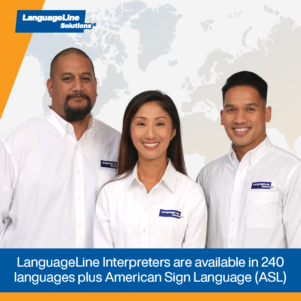 LanguageLine Interpreters available in 240 languages plus ASL